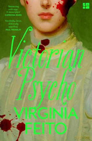 Victorian Psycho: 'Jane Eyre meets American Psycho. Sensationally unhinged.' Sunday Times - Virginia Feito [KSIĄŻKA]
