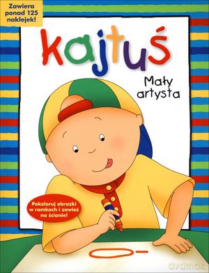 Kajtuś. Mały artysta - Anne Paradis [KSIĄŻKA]
