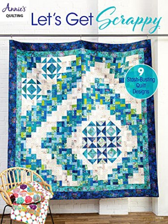 Let's Get Scrappy: 9 stash-busting quilt designs (Annie's Quilting) - Annie's Quilting [KSIĄŻKA]