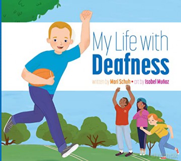 My Life with Deafness (My Life With...) - Mari Schuh [KSIĄŻKA]