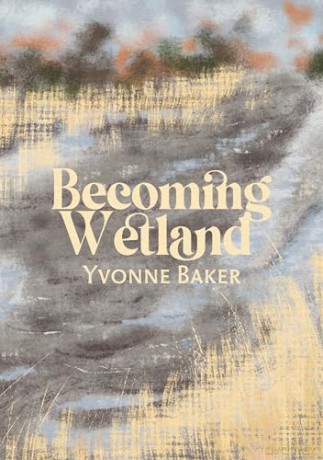 Becoming Wetland - Yvonne Baker [KSIĄŻKA]