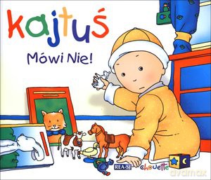 Kajtuś. Mówi Nie! - Nicole Nadeau [KSIĄŻKA]