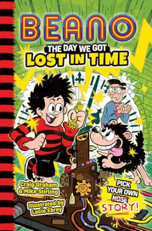 BEANO The Day We Got Lost in Time: Book 3 in the new official Beano illustrated children's Pick Your Own Story series. Perfect for kids aged 7, 8, 9 & 10! (Beano Fiction Pick Your Own Story) - Mike Stirling [KSIĄŻKA]