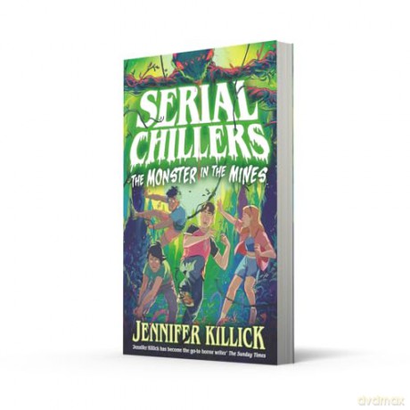 Serial Chillers: Monster in the Mines: A funny, spooky, sci-fi thriller, perfect for kids aged 9-12 and fans of Goosebumps and Stranger Things. New for 2026!: Book 2 - Jennifer Killick [KSIĄŻKA]