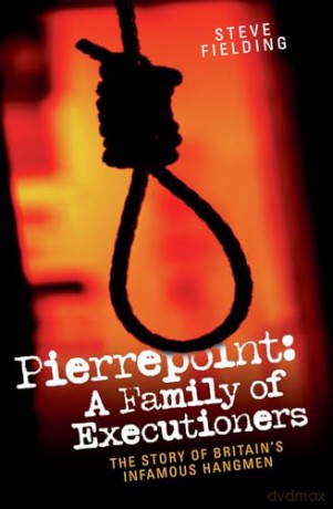 Pierrepoint - A Family Of Executioners - Steve Fielding [KSIĄŻKA]