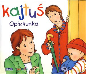 Kajtuś. Opiekunka - Nicole Nadeau [KSIĄŻKA]