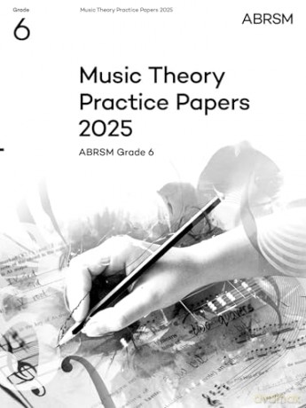 Music Theory Practice Papers 2025, Abrsm Grade 6 [KSIĄŻKA]