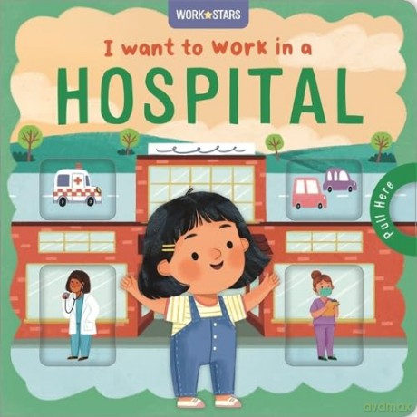 I Want to Work in a Hospital [KSIĄŻKA]