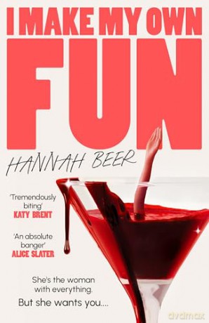 I Make My Own Fun: 'A dark, crazed reversal of Notting Hill' - Hannah Beer [KSIĄŻKA]