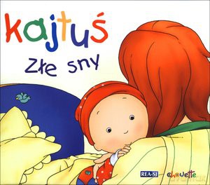 Kajtuś. Złe sny - Nicole Nadeau [KSIĄŻKA]