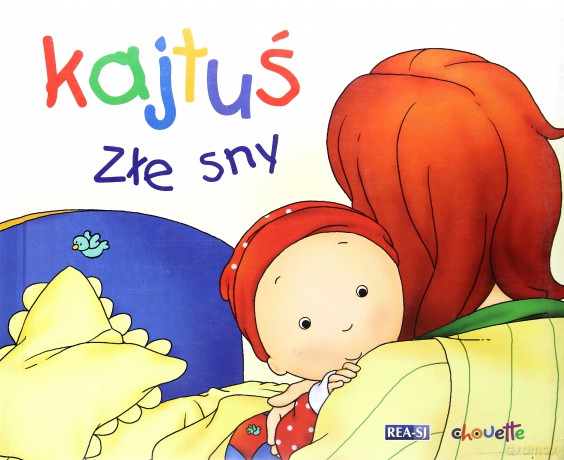 Kajtuś. Złe sny - Nicole Nadeau [KSIĄŻKA]
