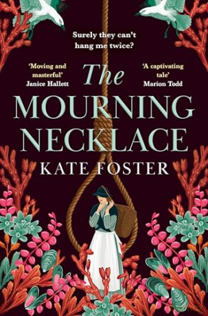 The Mourning Necklace: A Feminist Historical Novel from the Women's Prize-Longlisted Author - Kate Foster [KSIĄŻKA]