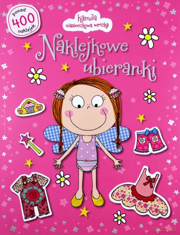 Kamila ciasteczkowa wróżka. Naklejkowe ubieranki [KSIĄŻKA]