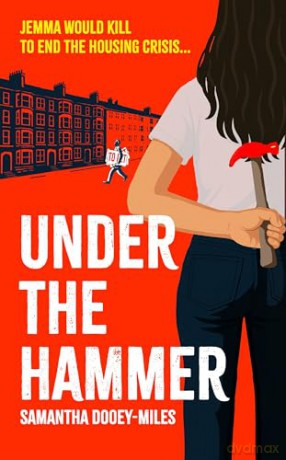 Under the Hammer: A darkly comic crime satire about the housing crisis - Samantha Dooey-Miles [KSIĄŻKA]