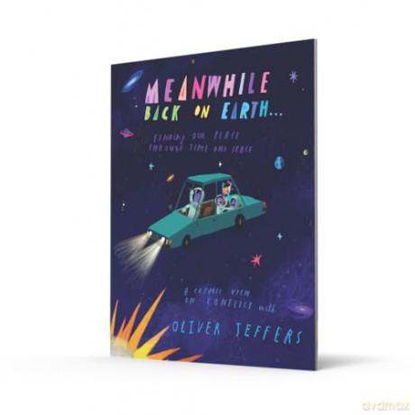 Meanwhile Back on Earth: The spectacular illustrated picture book for children aged 3+, from the creator of internationally bestselling Here We Are and What We'll Build - Oliver Jeffers [KSIĄŻKA]