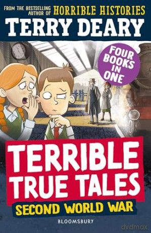 Terrible True Tales: Second World War: From the author of Horrible Histories, perfect for 7+ - Terry Deary [KSIĄŻKA]
