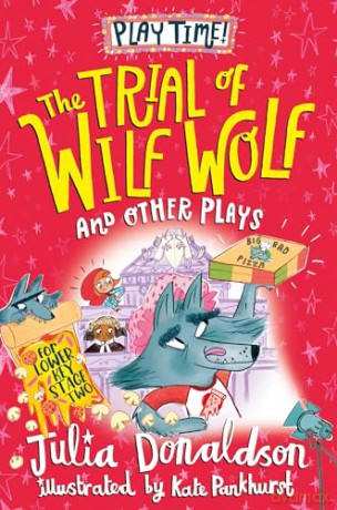 The Trial of Wilf Wolf and other plays: Four original and fun plays for children, - Julia Donaldson [KSIĄŻKA]