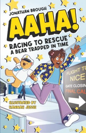 AAHA! Racing to Rescue a Bear Trapped in Time: A Hilarious Time Travel Comedy for Ages 7-11: 1 - Jonathan Brough [KSIĄŻKA]