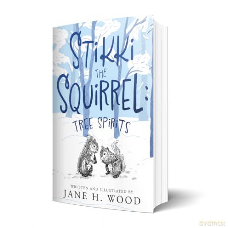 Stikki the Squirrel: Tree Spirits - Jane H. Wood [KSIĄŻKA]