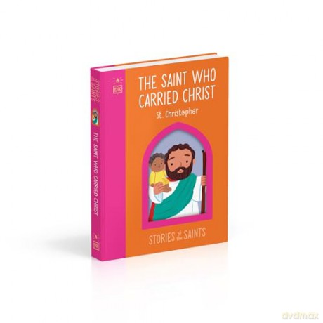 The Saint who Carried Christ - St. Christopher (The Stories of the Saints) [KSIĄŻKA]