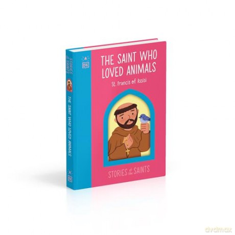 The Saint who Loved Animals - St. Francis of Assisi (The Stories of the Saints) [KSIĄŻKA]