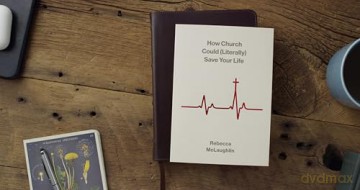 How Church Could (Literally) Save Your Life (The Gospel Coalition) - Rebecca McLaughlin [KSIĄŻKA]