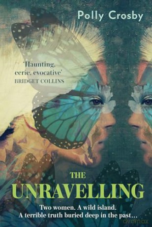 The Unravelling: The gripping and atmospheric historical mystery full of secrets - Polly Crosby [KSIĄŻKA]