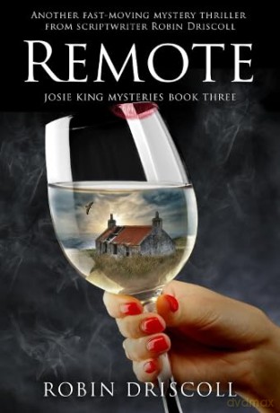 Remote: Josie King Mysteries Book 3 - Robin Driscoll [KSIĄŻKA]