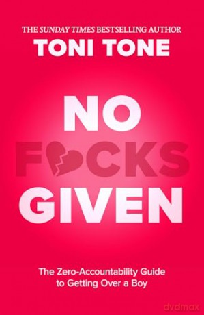 No F*cks Given: The new ultimate breakup guide from Sunday Times bestselling author Toni Tone - Toni Tone [KSIĄŻKA]