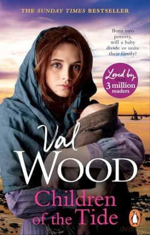 Children Of The Tide: A gripping and unforgettable historical fiction book from the Sunday Times bestselling author - Val Wood [KSIĄŻKA]