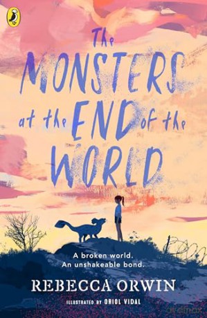 The Monsters at the End of the World: An astonishing debut about friendship and survival: 1 - Rebecca Orwin [KSIĄŻKA]