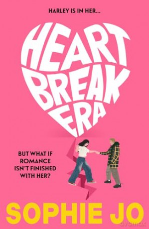 Heartbreak Era the new witty YA romcom from Sophie Jo that'll break your heart and then mend it again. - Sophie Jo [KSIĄŻKA]