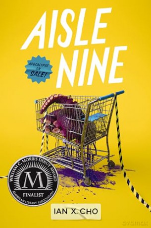 Aisle Nine: A Dark Coming-of-Age Adventure of Hell Portals, Impending Apocalypse, and Unlikely Heroes in a Discount Mart-A Morris Award Finalist - Ian X. Cho [KSIĄŻKA]