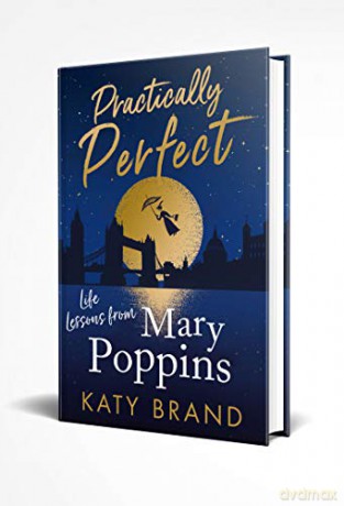 Practically Perfect: 2020's hilarious look at the best-loved film, from Julie Andrews to Emily Blunt - Katy Brand [KSIĄŻKA]