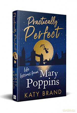 Practically Perfect: 2020's hilarious look at the best-loved film, from Julie Andrews to Emily Blunt - Katy Brand [KSIĄŻKA]