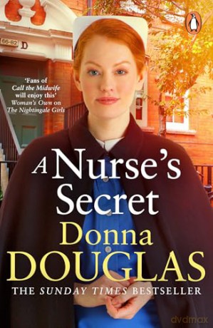 A Nurse's Secret: A story of love and forgiveness from Sunday Times bestselling author - Donna Douglas [KSIĄŻKA]