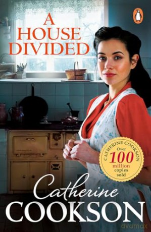 A House Divided: A gripping and heartwarming historical fiction novel from the multi-million copy bestselling author - Catherine Cookson [KSIĄŻKA]