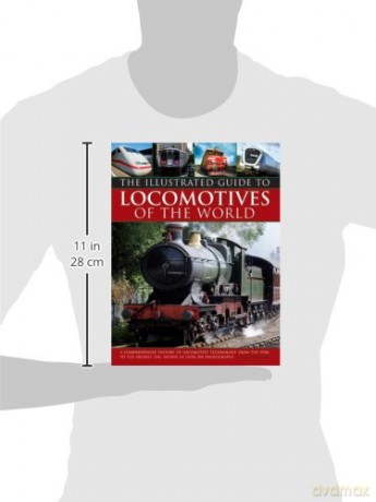Illustrated Guide to Locomotives of the World: A Comprehensive History of Locomotive Technology from the 1950s to the Present Day, Shown in Over 300 Photographs - Colin Garratt [KSIĄŻKA]