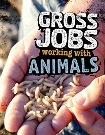Gross Jobs: Gross Jobs Working with Animals - Nikki Bruno [KSIĄŻKA]