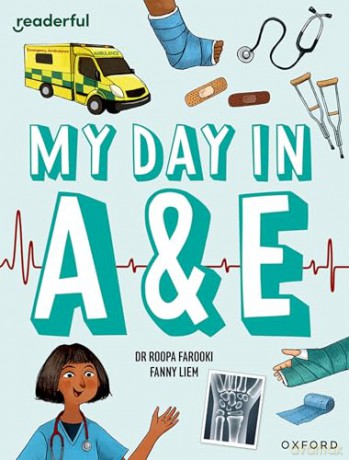 Readerful Independent Library: Oxford Reading Level 9: My Day in A+E - Roopa Farooki [KSIĄŻKA]