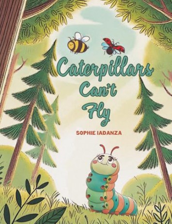 Caterpillars Can't Fly - Sophie Iadanza [KSIĄŻKA]