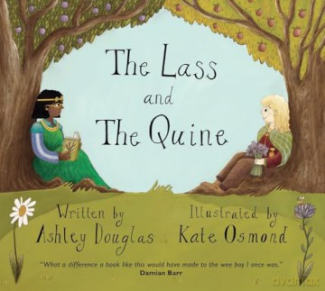 The Lass and The Quine: The first original LGBT+ inclusive children's book published in the Scots language. - Ashley Douglas [KSIĄŻKA]