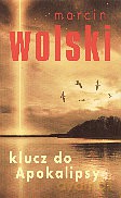 Klucz do apokalipsy - Marcin Wolski [KSIĄŻKA]