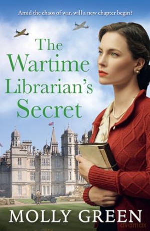 The Wartime Librarian's Secret: The new uplifting WWII romance saga novel from bestselling author Molly Green, perfect for fans of Kate Quinn, Nancy Revell and Anna Stuart: 2 - Molly Green [KSIĄŻKA]