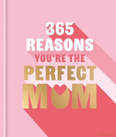 365 Reasons You're the Perfect Mum: A little book of perfect words to let your mum know how much you love them - Michael Powell [KSIĄŻKA]