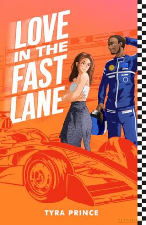 Love in the Fast Lane (a swoony love triangle motor racing romance!) - Tyra Prince [KSIĄŻKA]