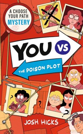 YOU VS The Poison Plot: A Choose Your Path Mystery for fans of interactive adventures like Cluedle, Murdle Junior and gamer kids age 9, 10, 11, 12 - Josh Hicks [KSIĄŻKA]