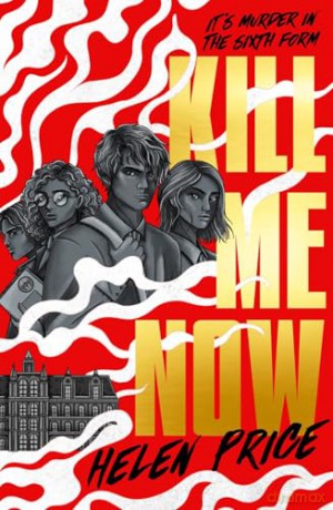 Kill Me Now: your next YA murder mystery obsession! - Helen Price [KSIĄŻKA]