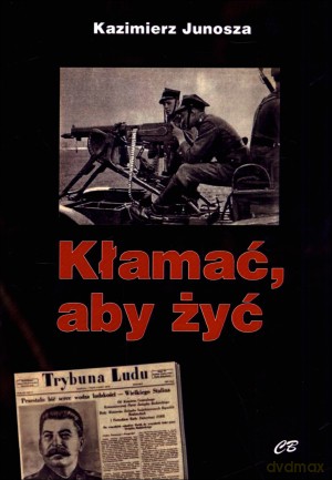 Kłamać, aby żyć - Kazimierz Junosza [KSIĄŻKA]