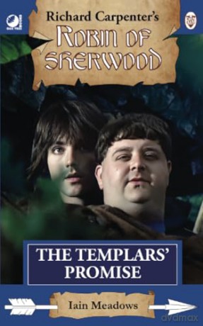 The Templars' Promise: from Richard Carpenter's Robin of Sherwood - Iain Meadows [KSIĄŻKA]